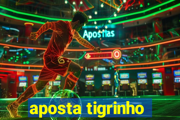 aposta tigrinho